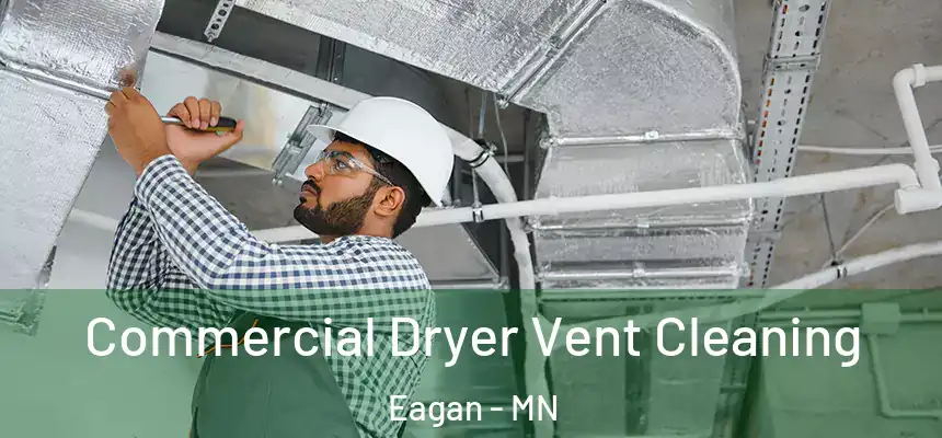 Commercial Dryer Vent Cleaning Eagan - MN