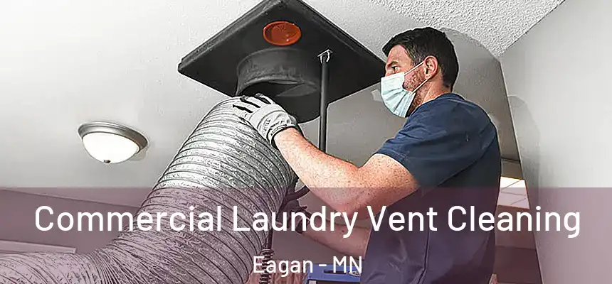 Commercial Laundry Vent Cleaning Eagan - MN