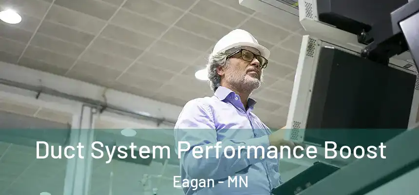 Duct System Performance Boost Eagan - MN