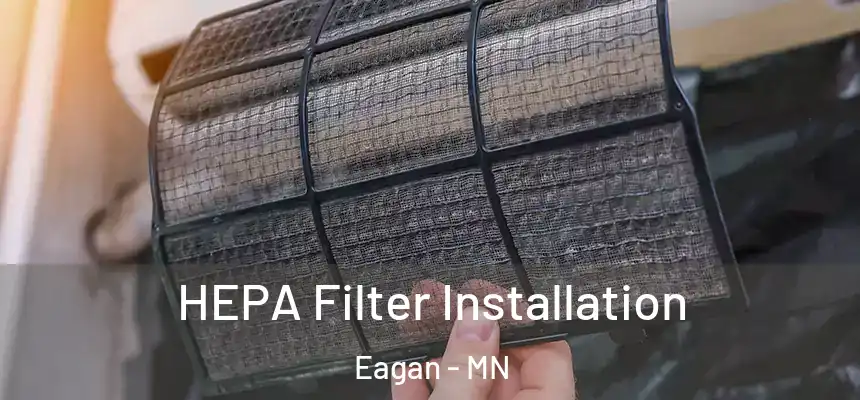HEPA Filter Installation Eagan - MN