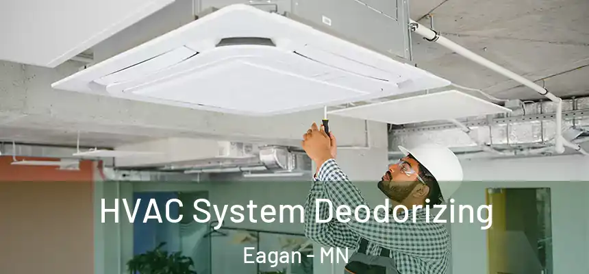 HVAC System Deodorizing Eagan - MN