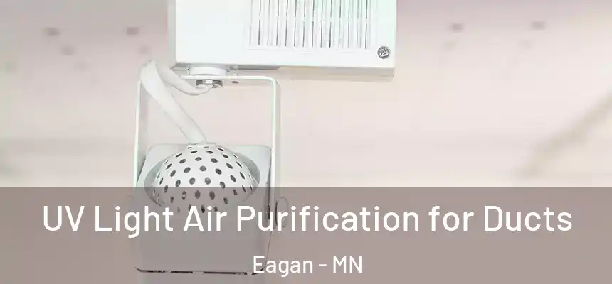 UV Light Air Purification for Ducts Eagan - MN